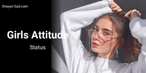 Girls Attitude Status
